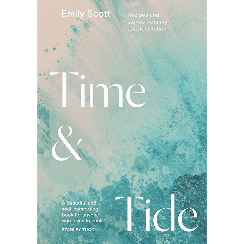 Time & Tide  Recipes and Stories from My Coastal Kitchen
