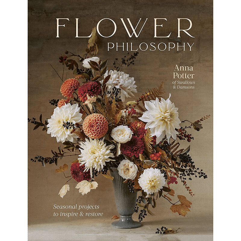 Flower Philosophy: Seasonal projects to Inspire & Restore