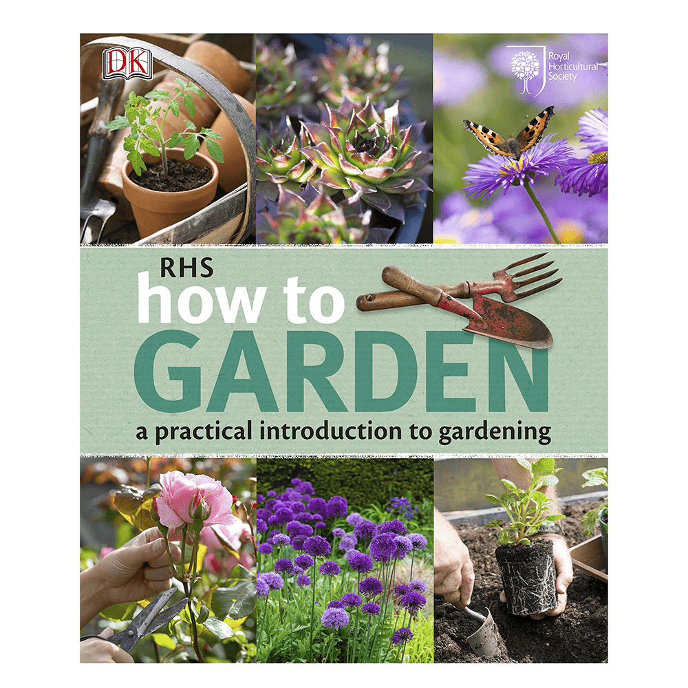 RHS How to Garden New Edition: A Practical Introduction to Gardening