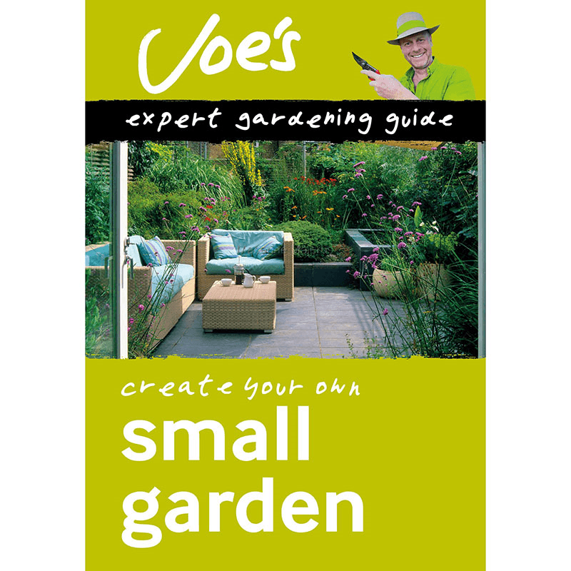 Joe Swift Joes Expert Gardening Guide: Small Garden