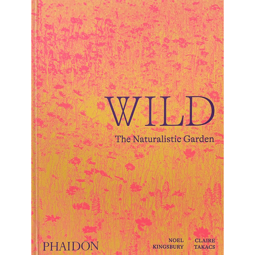 Image showing the Noel Kingsbury Wild: The Naturalistic Garden product.