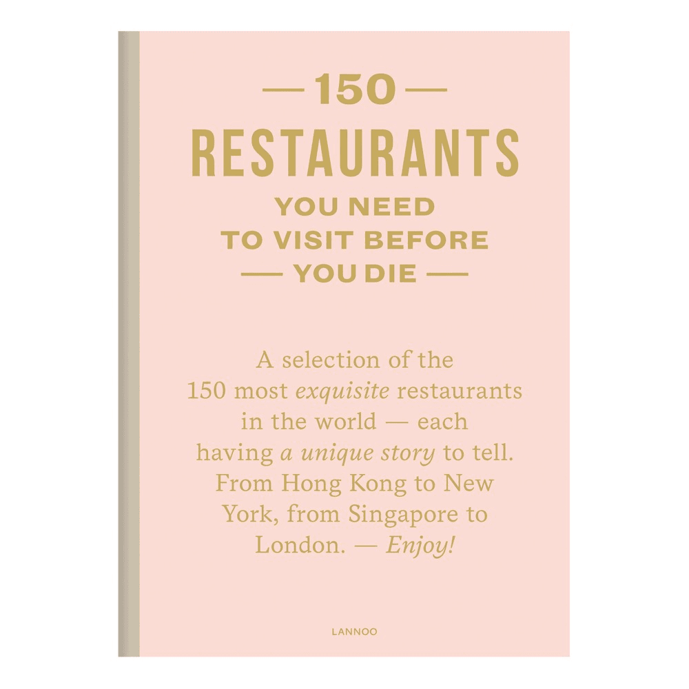 150 Restaurants You Need To Visit Before You Die (Lannoo) - Vincent, Amelie