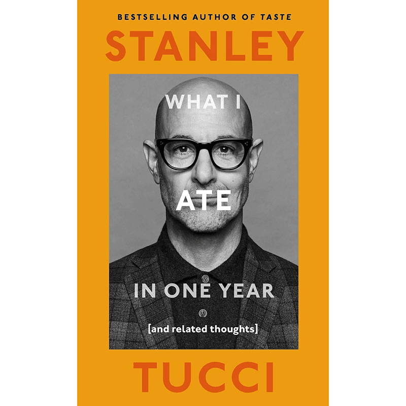 Stanley Tucci What I Ate In One Year