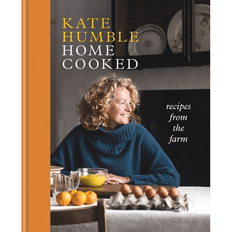 Kate Humble Home Cooked: Recipes From The Farm